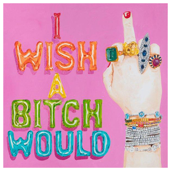 Картина I Wish a Bitch Would Мульти Картина I Wish a Bitch Would Мульти в Орле | Loft Concept