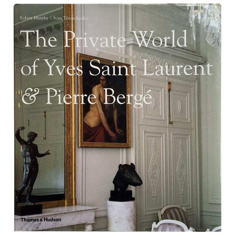 Murphy, Robert The Private World of Yves Saint Laurent & Pierre Berg Murphy, Robert The Private World of Yves Saint Laurent & Pierre Berg в Орле | Loft Concept