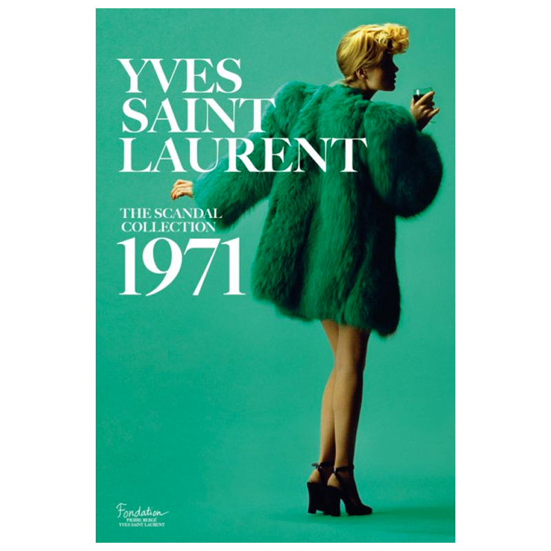 Saillard, Olivier Yves Saint Laurent: The Scandal Collection 1971 Saillard, Olivier Yves Saint Laurent: The Scandal Collection 1971 в Орле | Loft Concept