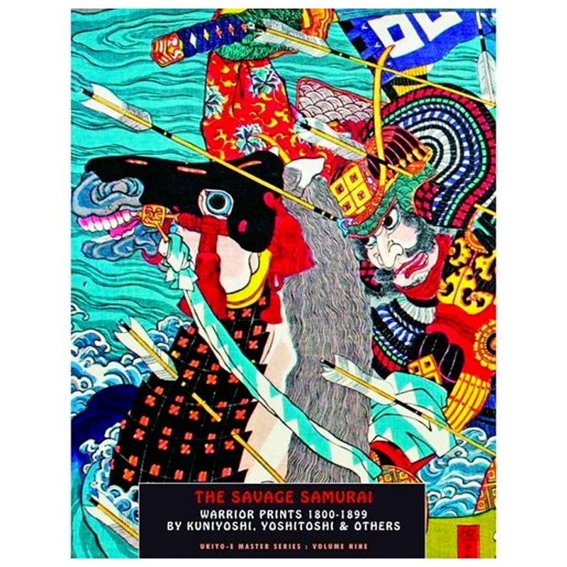 Hunter Jack The Savage Samurai: Japanese Warrior Prints 1800-1894 Hunter Jack The Savage Samurai: Japanese Warrior Prints 1800-1894 в Орле | Loft Concept