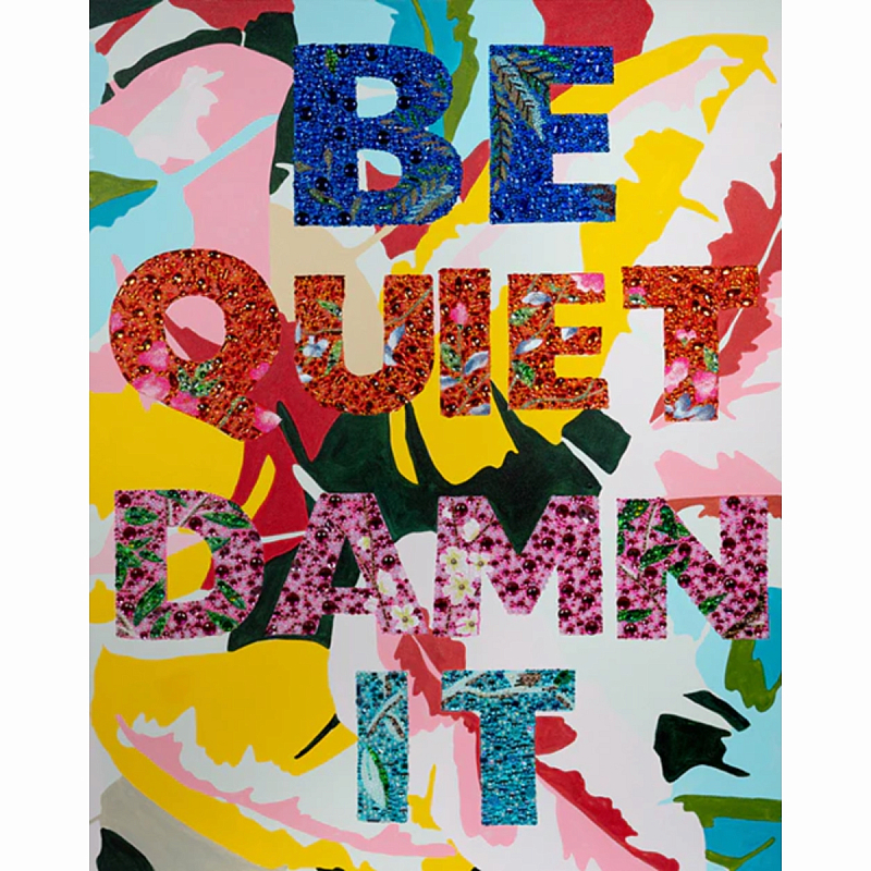 Картина Be Quiet Damn It Мульти Картина Be Quiet Damn It Мульти в Орле | Loft Concept