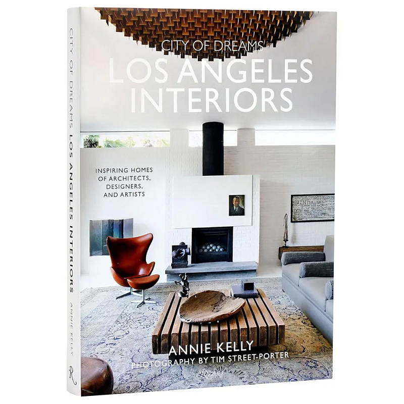 Книга City of dreams: los angeles interiors Kelly, Annie Street-porter, Tim Книга City of dreams: los angeles interiors Kelly, Annie Street-porter, Tim в Орле | Loft Concept