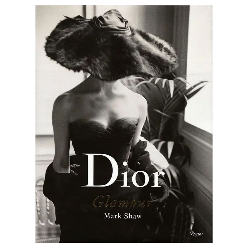 Книга Dior Glamour 1952-1962 Shaw Mark Книга Dior Glamour 1952-1962 Shaw Mark в Орле | Loft Concept